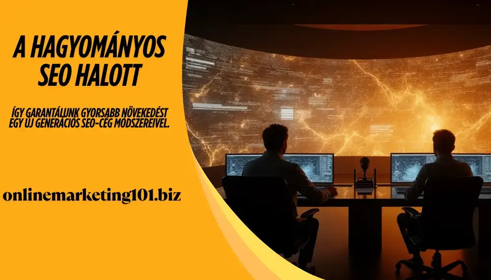 onlinemarketing101 - A hagyományos SEO halott. Így garantálunk gyorsabb növekedést egy új generációs SEO-cég módszereivel.