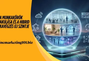 onlinemarketing101 - A munkakörök átalakulása és a hibrid munkavégzés új szintje