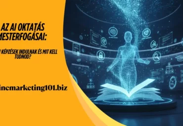 onlinemarketing101 - Az AI Oktatás Mesterfogásai Milyen képzések indulnak és mit kell tudnod