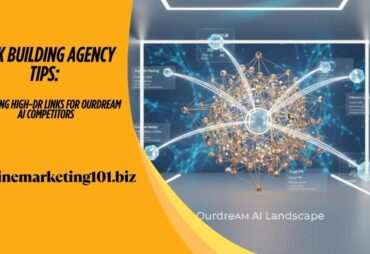 onlinemarketing101 - Link Building Agency Tips Acquiring High-DR Links for Ourdream AI Competitors