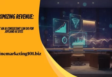 onlinemarketing101 - Maximizing Revenue What an AI Consultant Can Do for Joyland AI Sites
